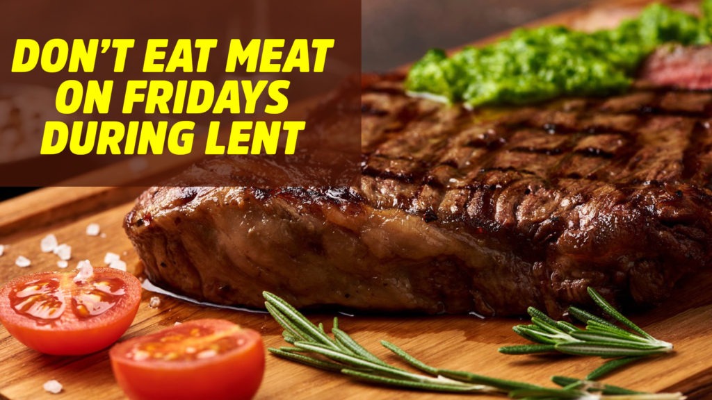 This is the Reason Why You Should Not Eat Meat on Fridays During Lent